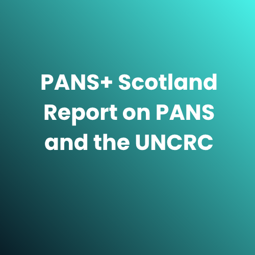 PANS+ Scotland report on PANS and the UNCRC